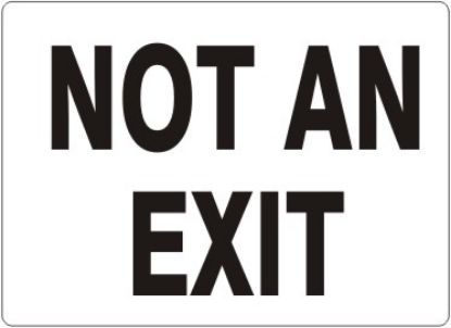 Picture of NOT AN EXIT SIGN – BLACK ON WHITE, Adhesive vinyl, 7" X 10", PER EACH