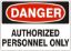 Picture of DANGER AUTHORIZED PERSONNEL ONLY SIGN, 7" X  10" adhesive vinyl, per EACH