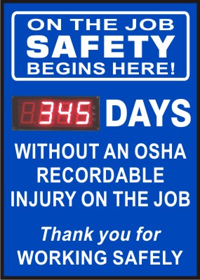 Picture of ON THE JOB SAFETY BEGINS HERE. DAYS WITHOUT AN OSHA RECORDABLE INJURY ON THE JOB – DIGITAL SCOREBOARD, 28" X 20"